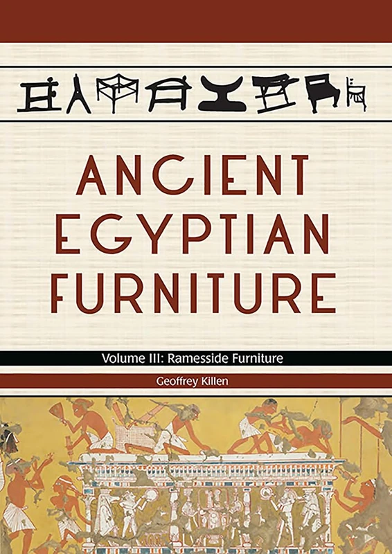 Ancient Egyptian Furniture Volume III: Volume III - Ramesside Furniture: 3
