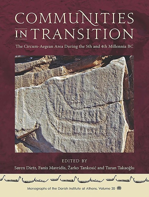 Communities in Transition: The Circum-Aegean Area in the 5th and 4th Millennia BC