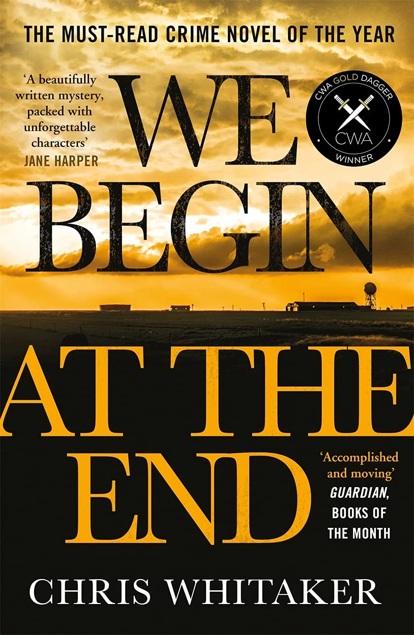 We Begin at the End: The multi-award-winning thriller from the bestselling author of ALL THE COLOURS OF THE DARK