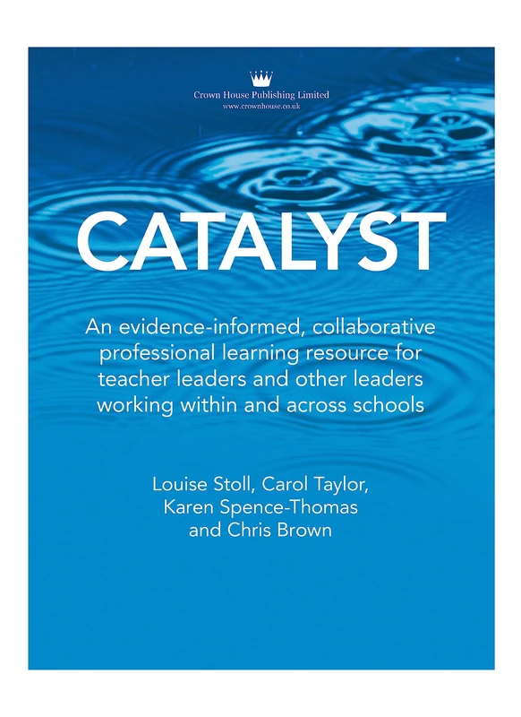 Catalyst: An evidence-informed, collaborative professional learning resource for teacher leaders and other leaders working within and across schools - Image 1