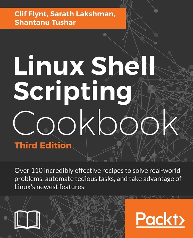 Linux Shell Scripting Cookbook - Third Edition: Do amazing things with the shell and automate tedious tasks