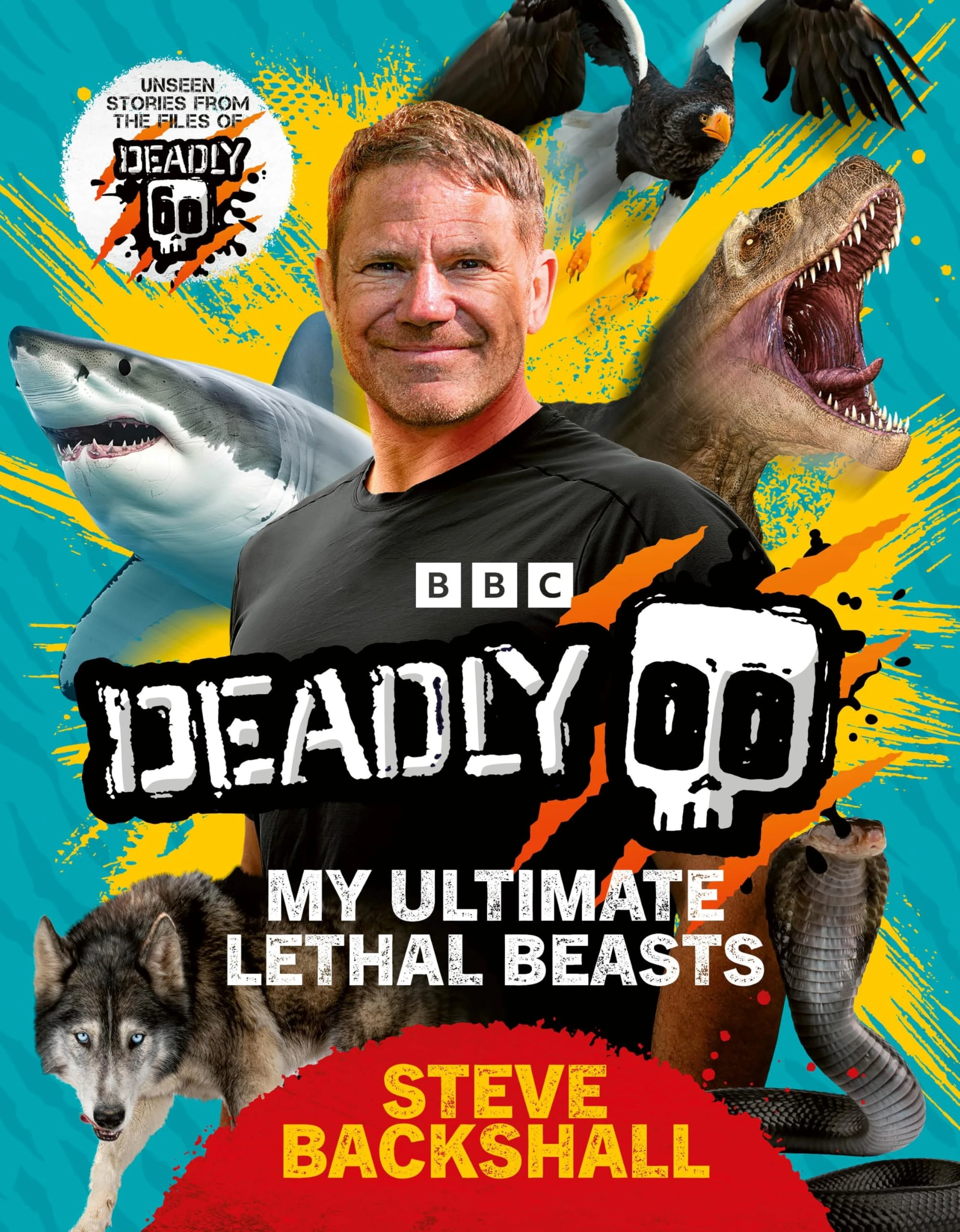 Deadly: The Sunday Times Bestseller: My Ultimate Lethal Beasts