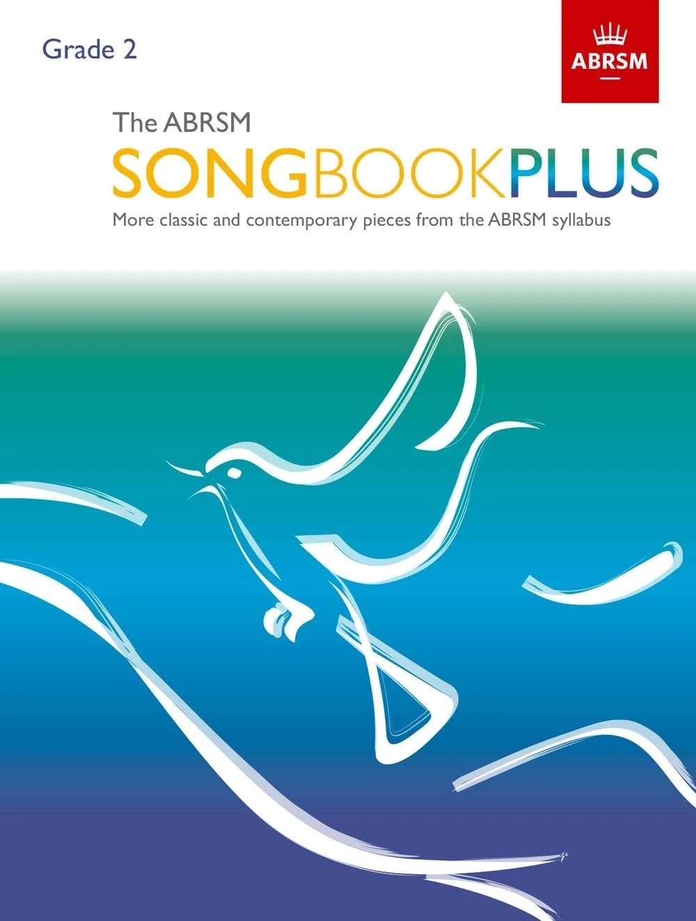 The ABRSM Songbook Plus, Grade 2: More classic and contemporary songs from the ABRSM syllabus (ABRSM Songbooks (ABRSM))