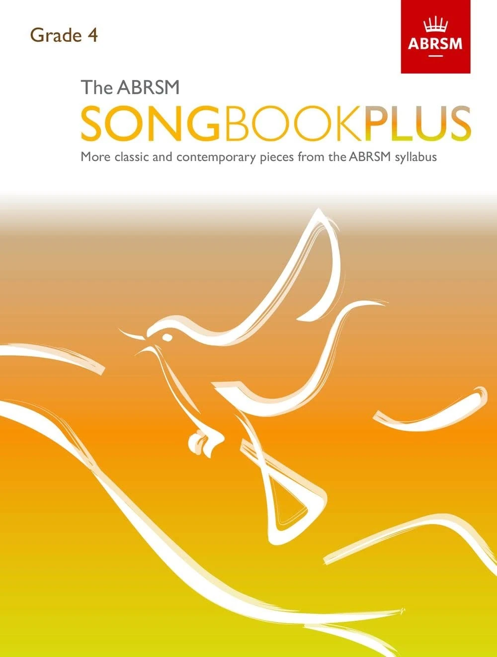 The ABRSM Songbook Plus, Grade 4: More classic and contemporary songs from the ABRSM syllabus (ABRSM Songbooks (ABRSM))