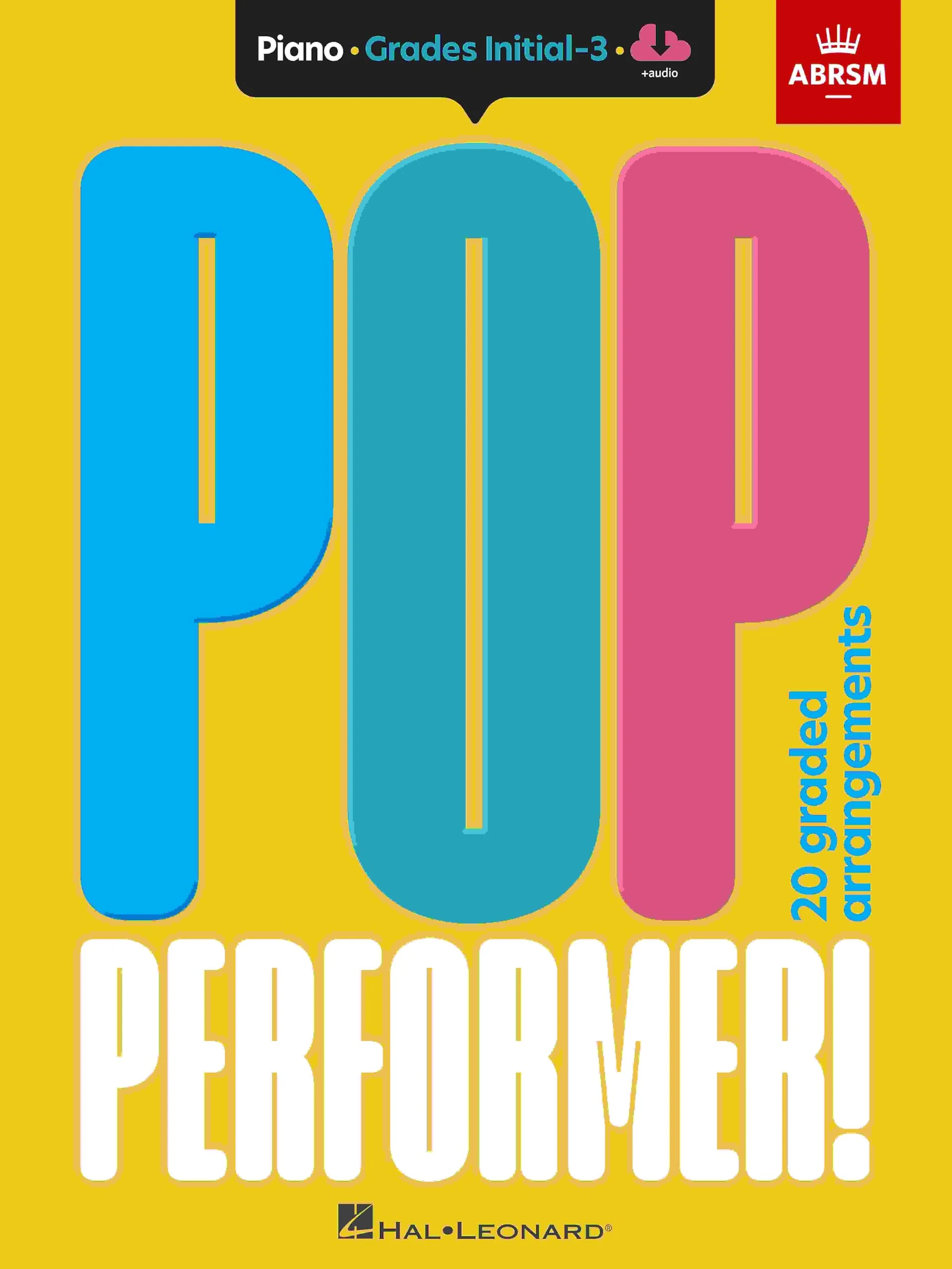 Pop Performer! Piano – Initial-Grade 3 | ABRSM Easy Pop Piano Sheet Music Book for Students | 20 Chart Hits and Classics Arranged for Beginner Pianists | Piano Songbook for Lessons and Exams