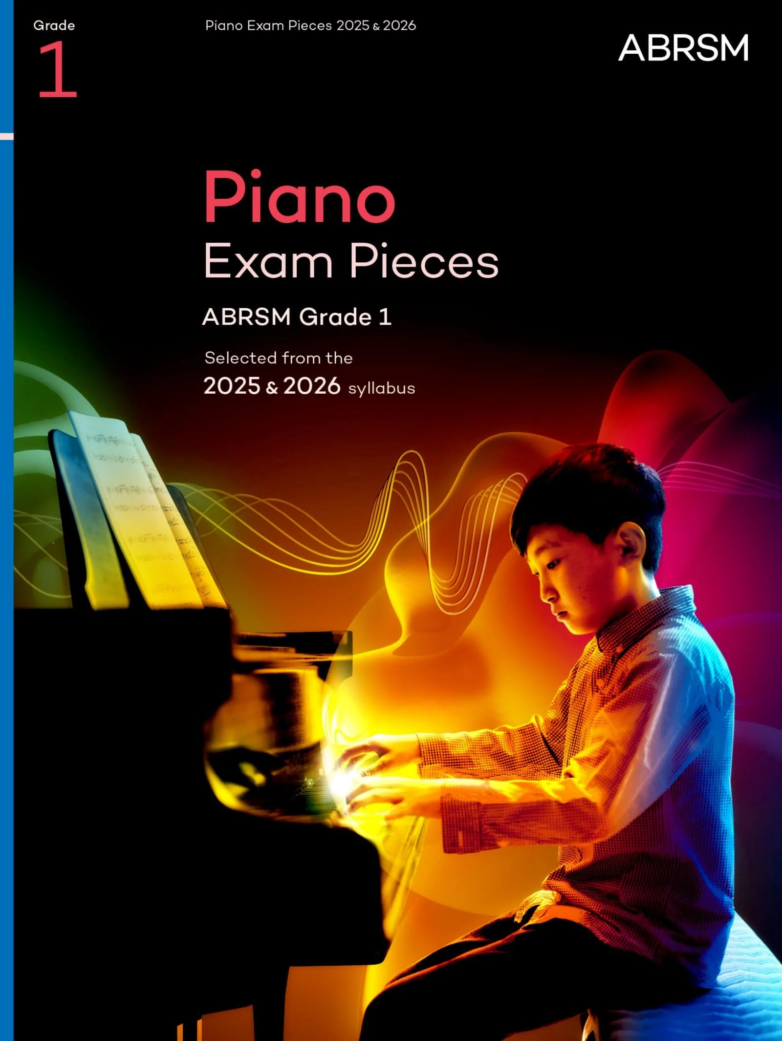 Piano Exam Pieces 2025 & 2026, ABRSM Grade 1: Selected from the 2025 & 2026 syllabus (ABRSM Exam Pieces)