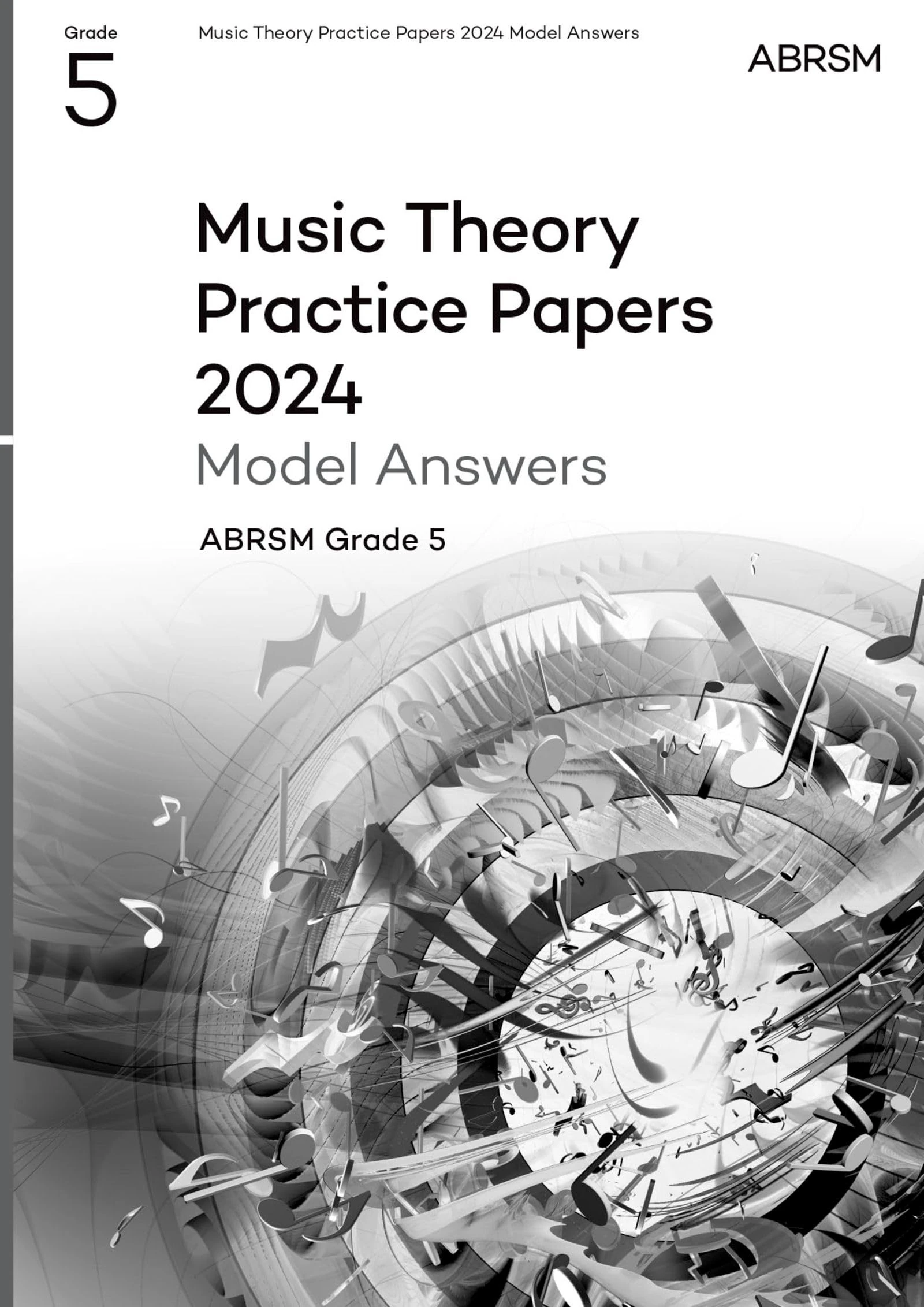 Music Theory Practice Papers Model Answers 2024, ABRSM Grade 5 (Theory of Music Exam papers & answers (ABRSM))
