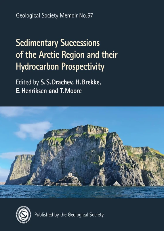 Sedimentary Successions of the Arctic Region and their Hydrocarbon Prospectivity: 57 (Geological Society of London Memoirs)