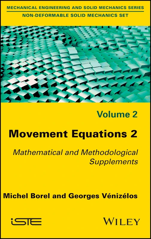 Movement Equations 2: Mathematical and Methodological Supplements (Non-deformable Solid Mechanics Set, 2)