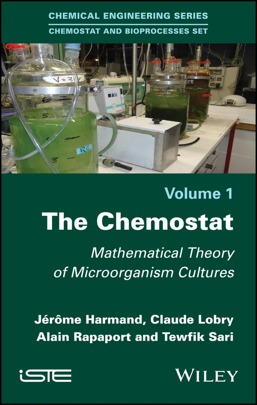 The Chemostat: Mathematical Theory of Microorganism Cultures: 1 (Chemostat and Bioprocesses Set)