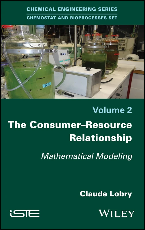 The Consumer-Resource Relationship: Mathematical Modeling (Chemostat and Bioprocesses)