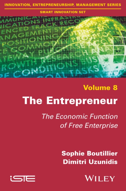 The Entrepreneur: The Economic Function of Free Enterprise (Innovation, Entrepreneurship, Management: Smart Innovation Set, 8)