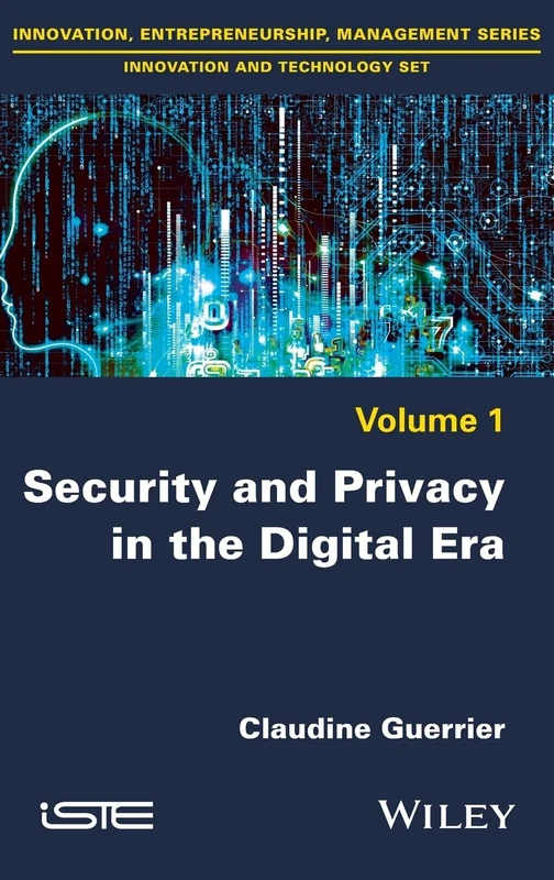 Security and Privacy in the Digital Era (Innovation, Entrepreneurship, Management: Innovation and Technology, 1)