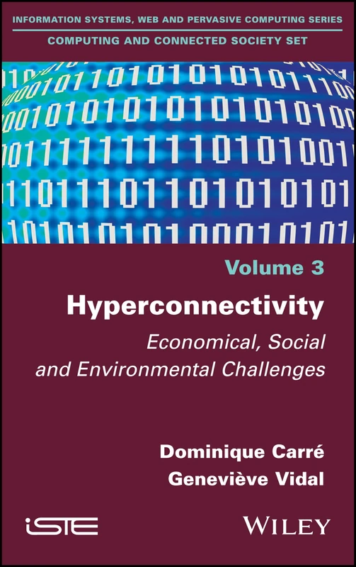 Hyperconnectivity: Economical, Social and Environmental Challenges (Computing and Connected Society: Information Systems, Web and Pervasive Computing, 3)