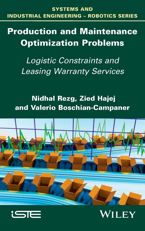 Production and Maintenance Optimization Problems: Logistic Constraints and Leasing Warranty Services (Systems and Industrial Engineering - Robotics)