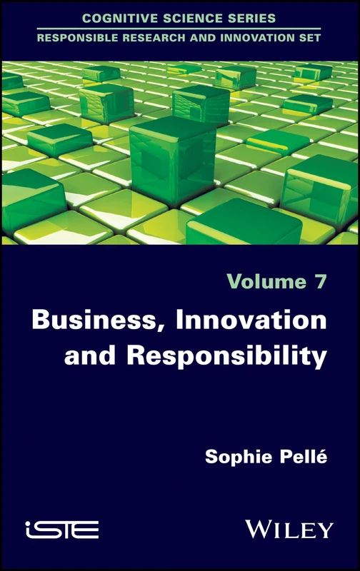 Business, Innovation and Responsibility (Cognitive Science Series: Responsible Research and Innovation Set, 7)