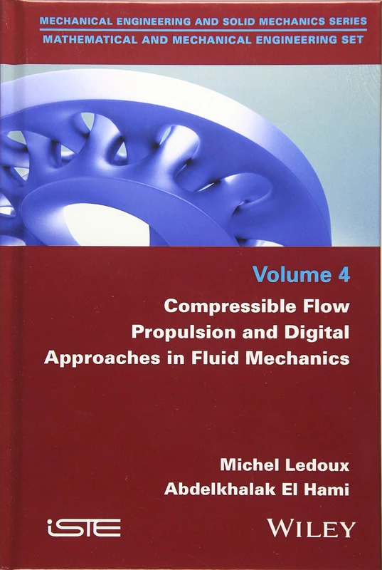 Compressible Flow Propulsion and Digital Approaches in Fluid Mechanics: 4 (Mechanical Engineering Ans Solid Mechanics: Mathematical and Mechanical Engineering Set)