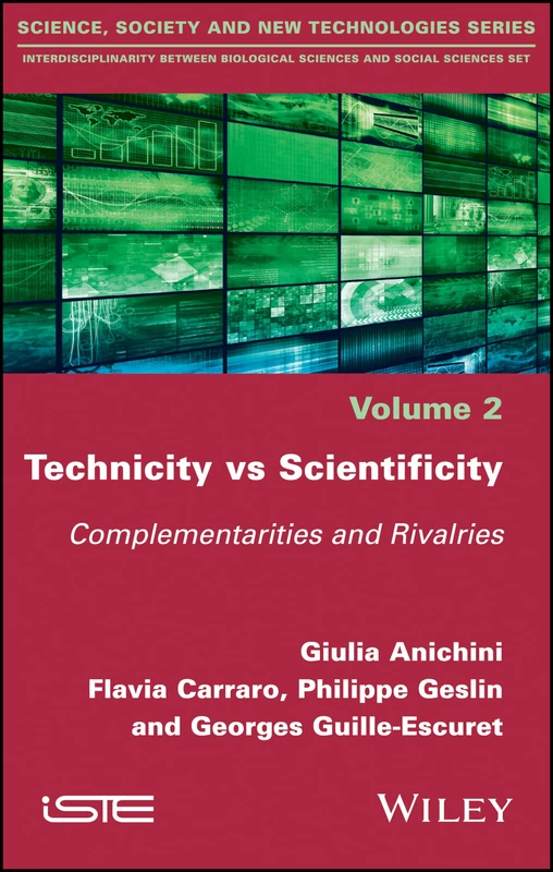 Technicity vs Scientificity: Complementarities and Rivalries (Interdisciplinarity Between Biological Sciences and Social Sciences: Methodology and Theoretival Pitfalls Set, 2)