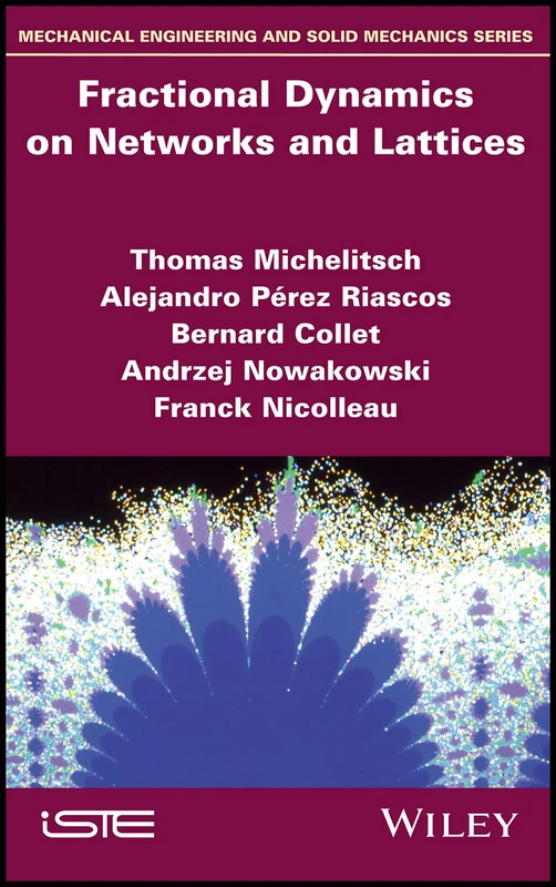 Fractional Dynamics on Networks and Lattices (Mechanical Engineering and Solid Mechanics)