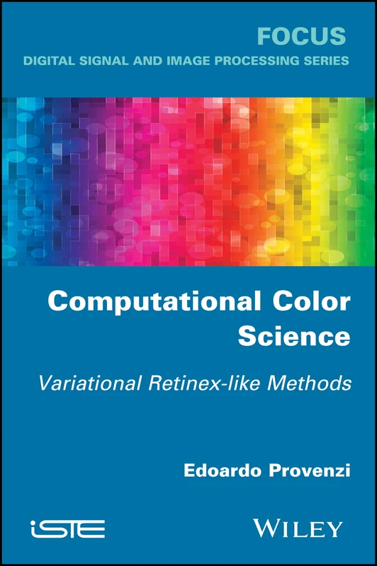 Computational Color Science: Variational Retinex-like Methods (Focus)
