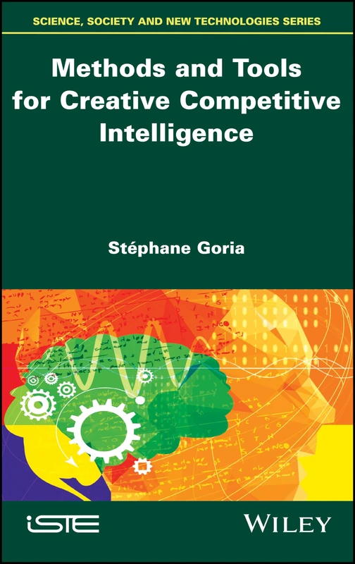 Methods and Tools for Creative Competitive Intelligence (Science, Society and New Technologies)