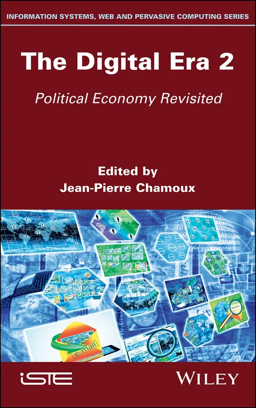 The Digital Era 2: Political Economy Revisited (Information Systems, Web and Pervasive Computing)