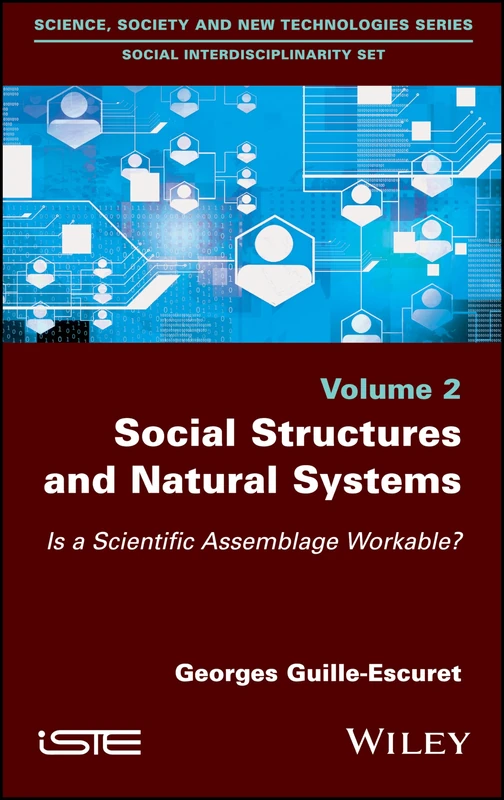 Social Structures and Natural Systems: Is a Scientific Assemblage Workable? (Science, Society and New Technologies: Social Interdisciplinary Set, 2)