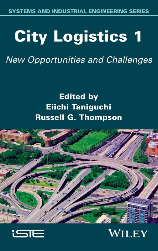 City Logistics 1: New Opportunities and Challenges (Systems and Industrial Engineering)