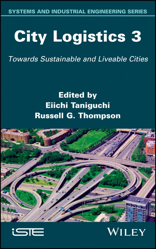 City Logistics 3: Towards Sustainable and Liveable Cities (Systems and Industrial Engineering)