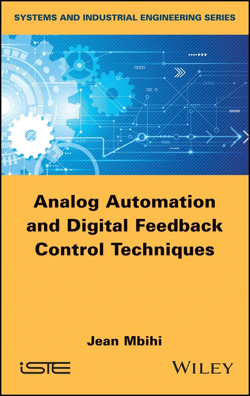 Analog Automation and Digital Feedback Control Techniques (Systems and Industrial Engineering)