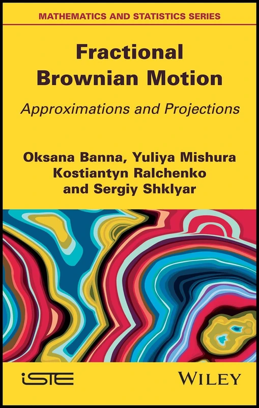 Fractional Brownian Motion: Approximations and Projections (Mathematics and Statistics)