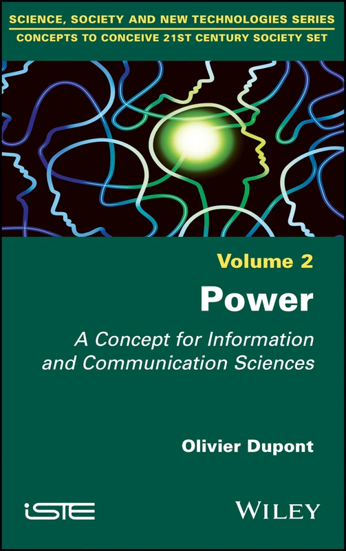 Power: A Concept for Information and Communication Sciences (Science, Society and New Technologies Series: Concepts to Conceive 21st Century Society Set, 2) - Image 1