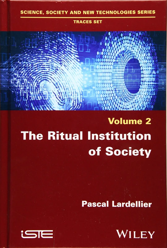 The Ritual Institution of Society (Science, Society and New Technologies: Traces Set, 2)