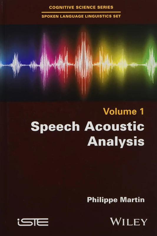 Wiley Speech Acoustic Analysis: 1 - Phonetics Textbook