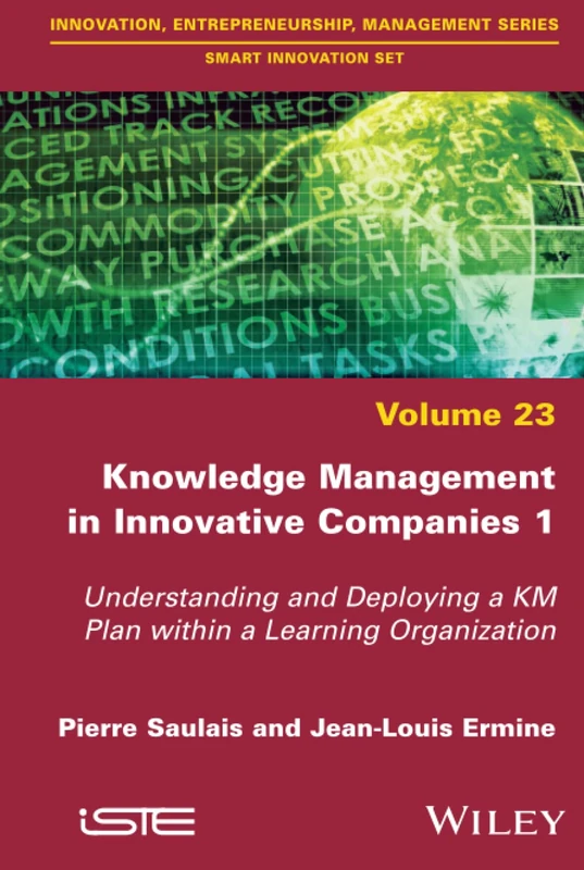 Knowledge Management in Innovative Companies 1: Understanding and Deploying a KM Plan within a Learning Organization (Smart Innovation Set) - Image 1