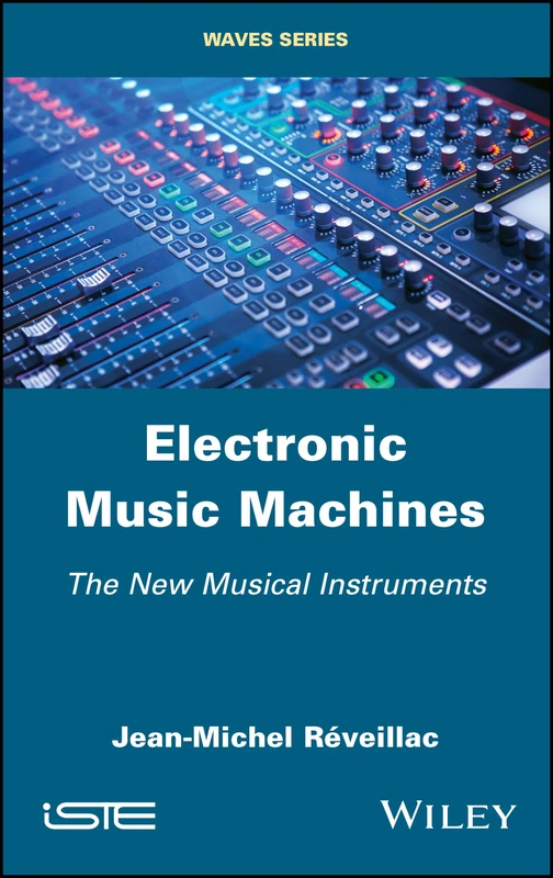Electronic Music Machines: The New Musical Instruments (Waves)