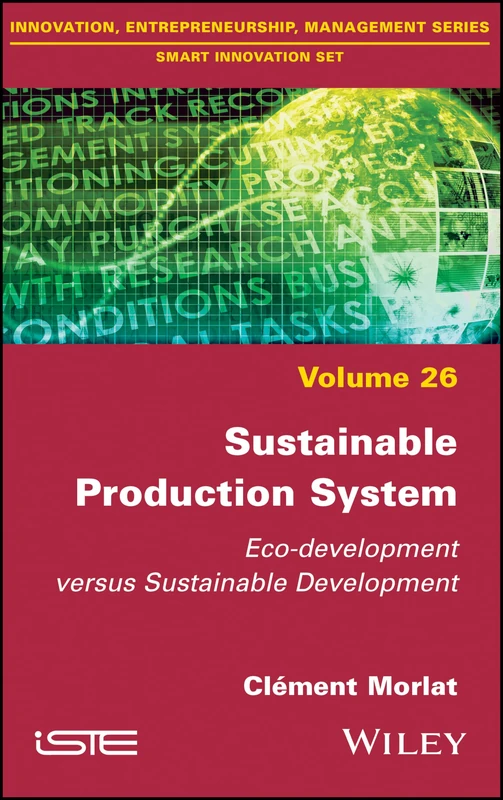 Sustainable Production System: Eco-development versus Sustainable Development (Innovation, Entrepreneurship, Management: Smart Innovation Set, 26)