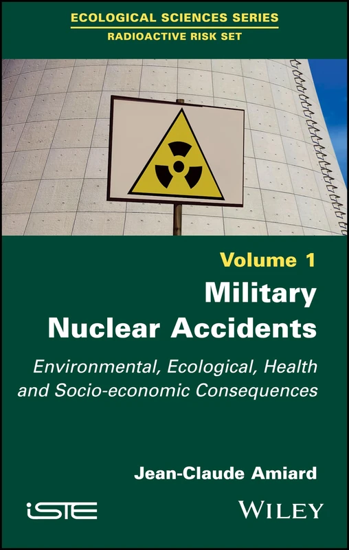 Military Nuclear Accidents: Environmental, Ecological, Health and Socio-economic Consequences (Ecological Sciences: Radioactive Risk Set, 1)