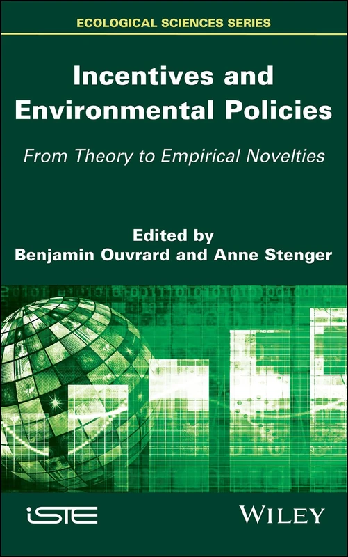 Incentives and Environmental Policies: From Theory to Empirical Novelties (Ecological Sciences Series)