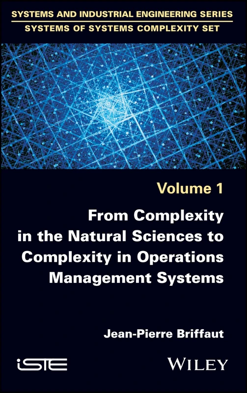 From Complexity in the Natural Sciences to Complexity in Operations Management Systems (Systems of Systems Complexity Set, 1)