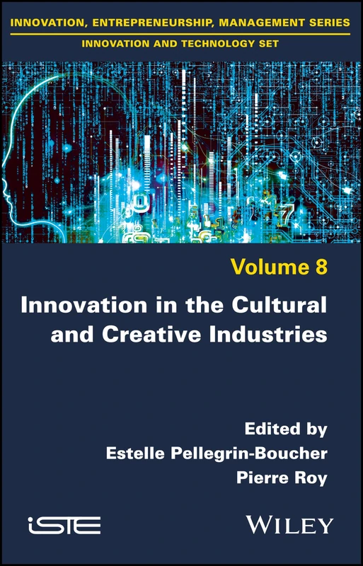 Innovation in the Cultural and Creative Industries (Innovation and Technology, 8)