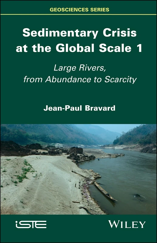 Sedimentary Crisis at the Global Scale 1: Large Rivers, From Abundance to Scarcity (Geosciences)