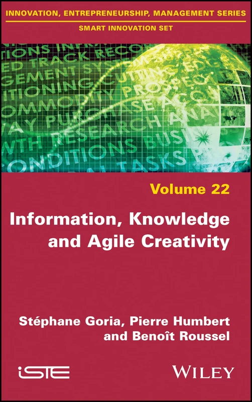 Information, Knowledge and Agile Creativity (Innovation, Entrepreneurship, Management: Smart Innovation Set, 22)