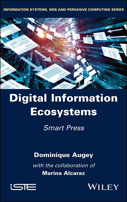 Digital Information Ecosystems: Smart Press (Information Systems, Web and Pervasive Computing)