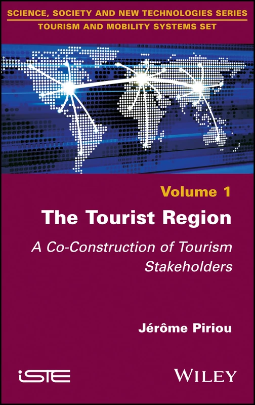 The Tourist Region: A Co-Construction of Tourism Stakeholders: 1 (Tourism and Mobility Systems Set)