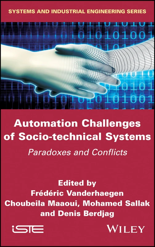 Automation Challenges of Socio-technical Systems: Paradoxes and Conflicts (Systems and Industrial Engineering)