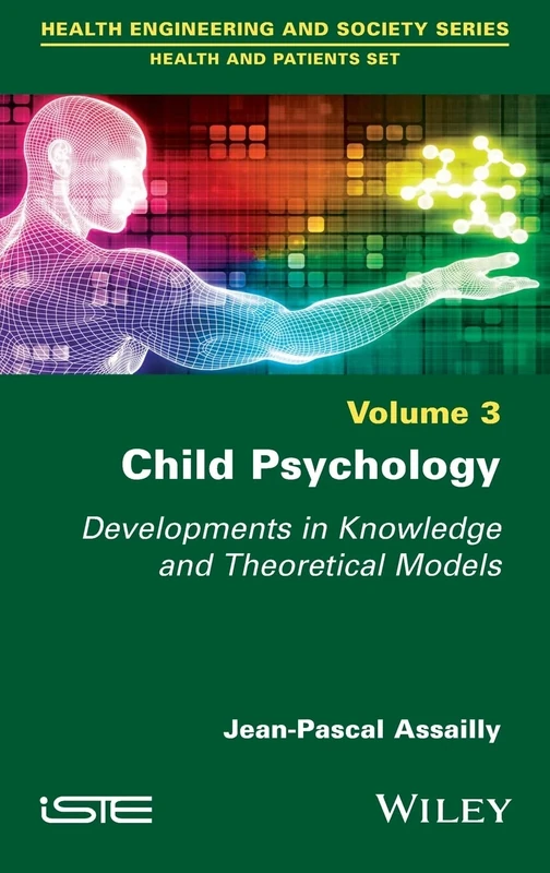 Child Psychology: Developments in Knowledge and Theoretical Models (Health and Patients: Heath Engineering and Society, 3)