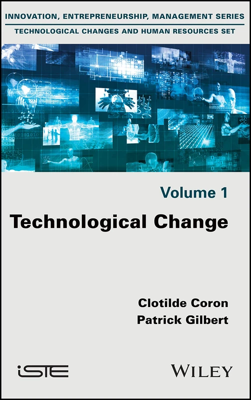 Technological Change (Innovation, Entrepreneurship, Management: Technological Changes and Human Resources Set, 1)