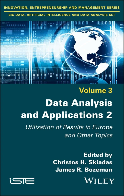 Data Analysis and Applications 2: Utilization of Results in Europe and Other Topics (Innovation, Entrepreneurship and Management Series: Big Data, Artificial Intelligence and Data Analysis Set, 3)