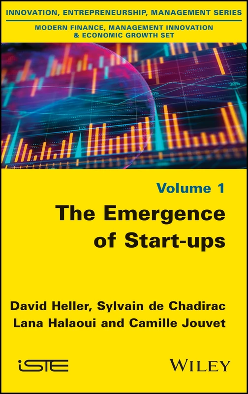 The Emergence of Start-ups (Modern Finance, Management Innovation and Economic Growth Set, 1)